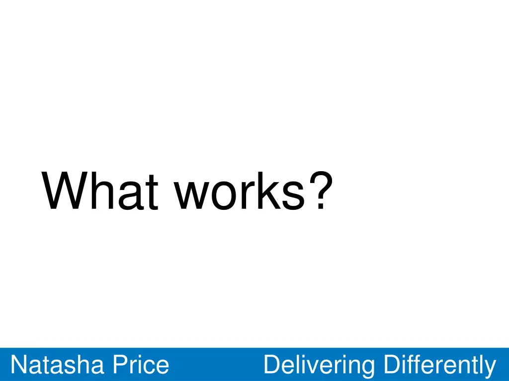 what works