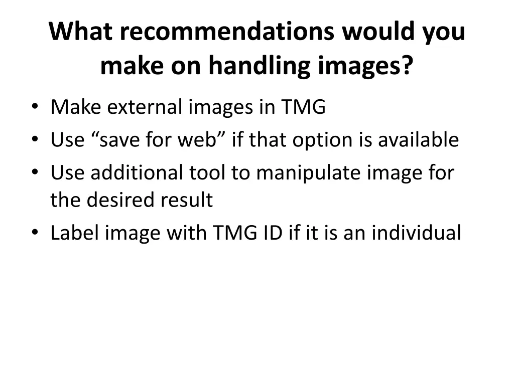 what recommendations would you make on handling