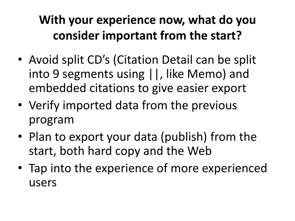 with your experience now what do you consider