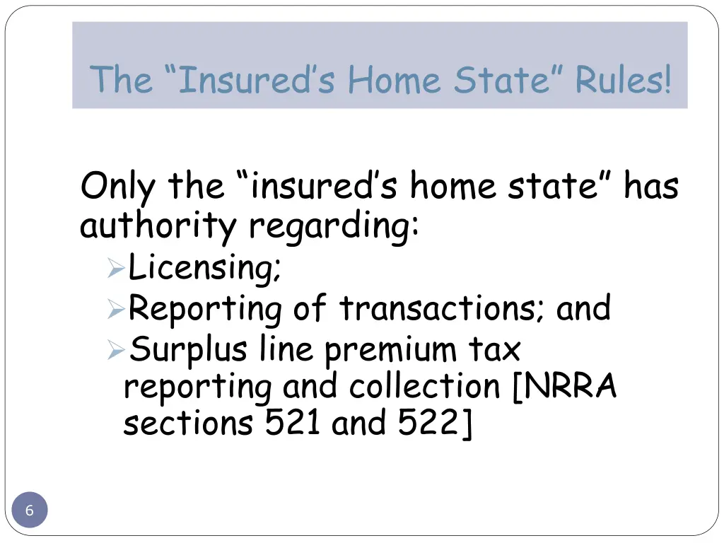 the insured s home state rules