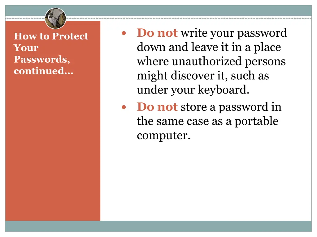 do not write your password down and leave