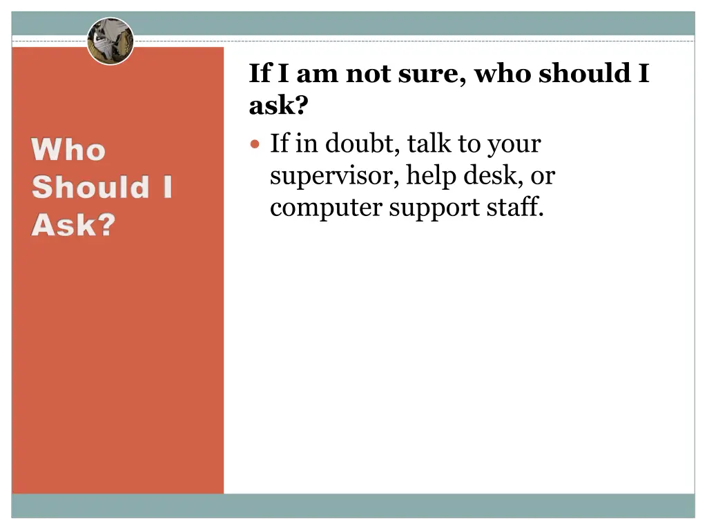 if i am not sure who should i ask if in doubt