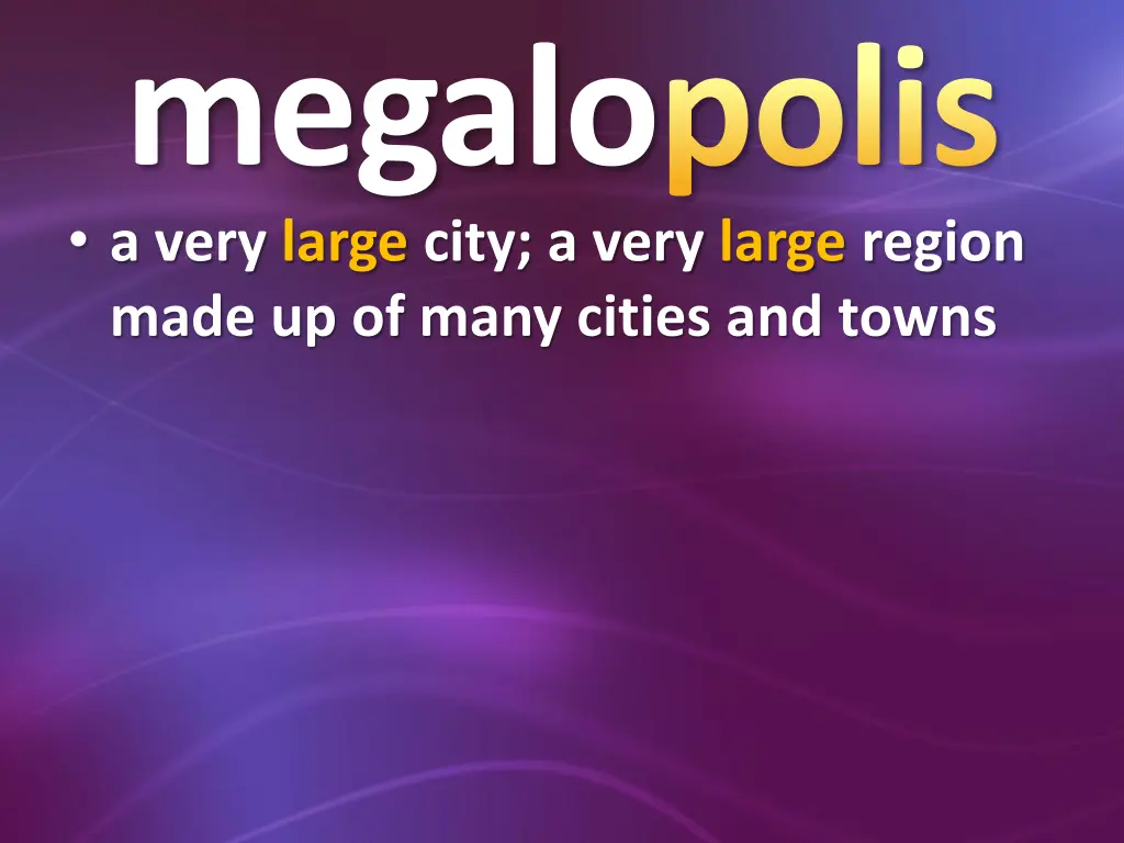 megalopolis a very large city a very large region