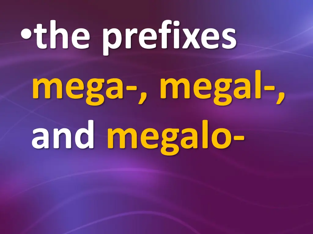 the prefixes mega megal and megalo