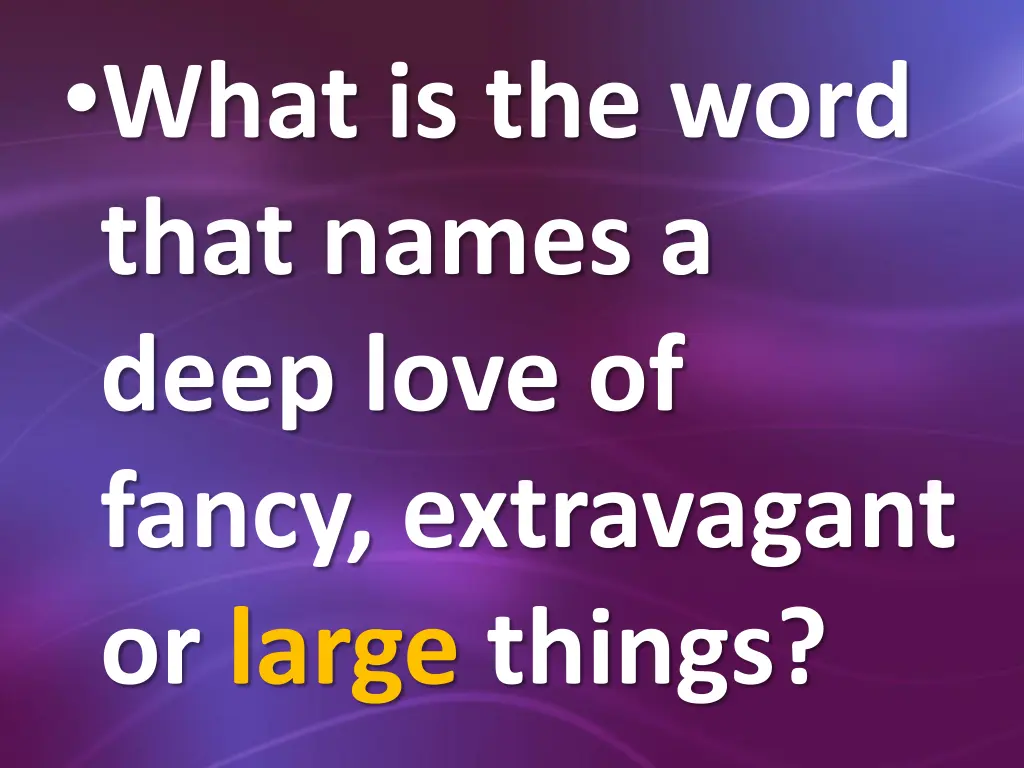 what is the word that names a deep love of fancy