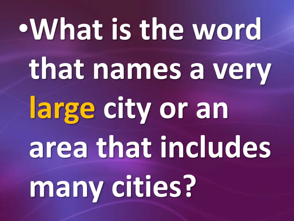 what is the word that names a very large city