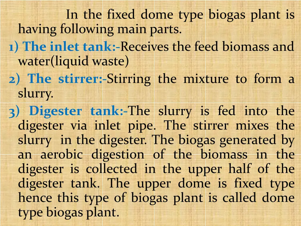 in the fixed dome type biogas plant is having