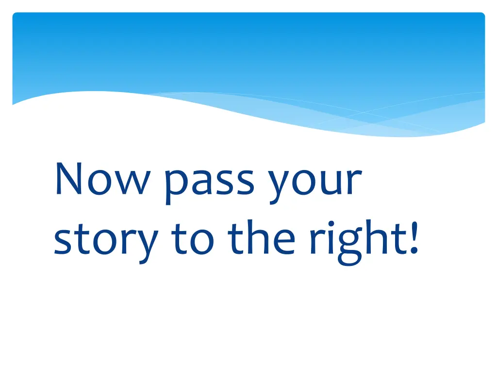 now pass your story to the right 2