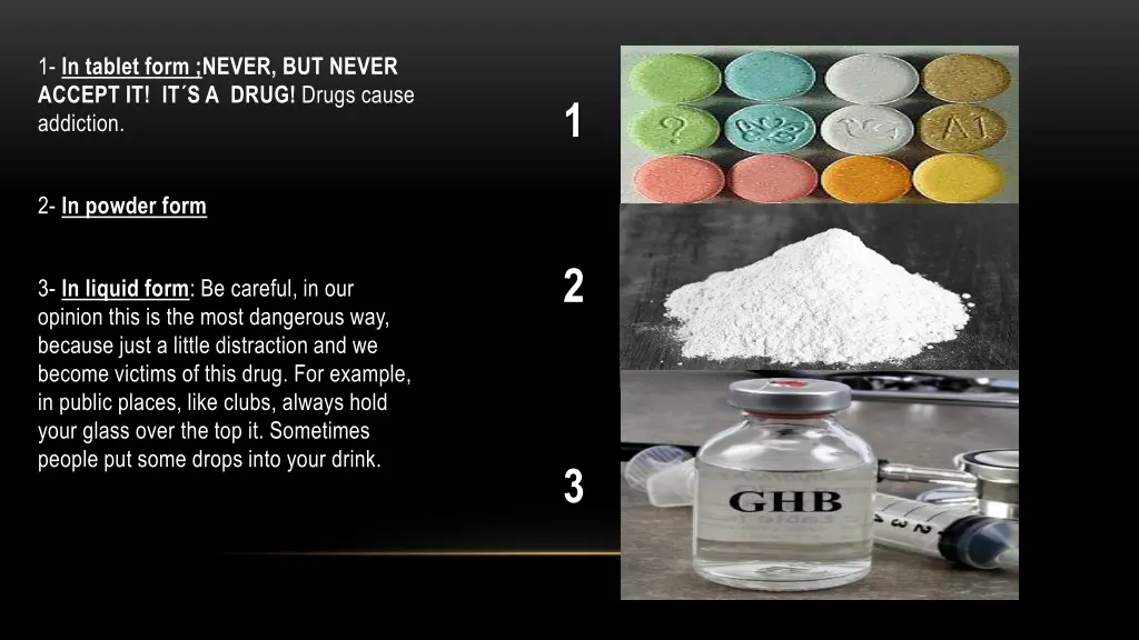 1 in tablet form never but never accept