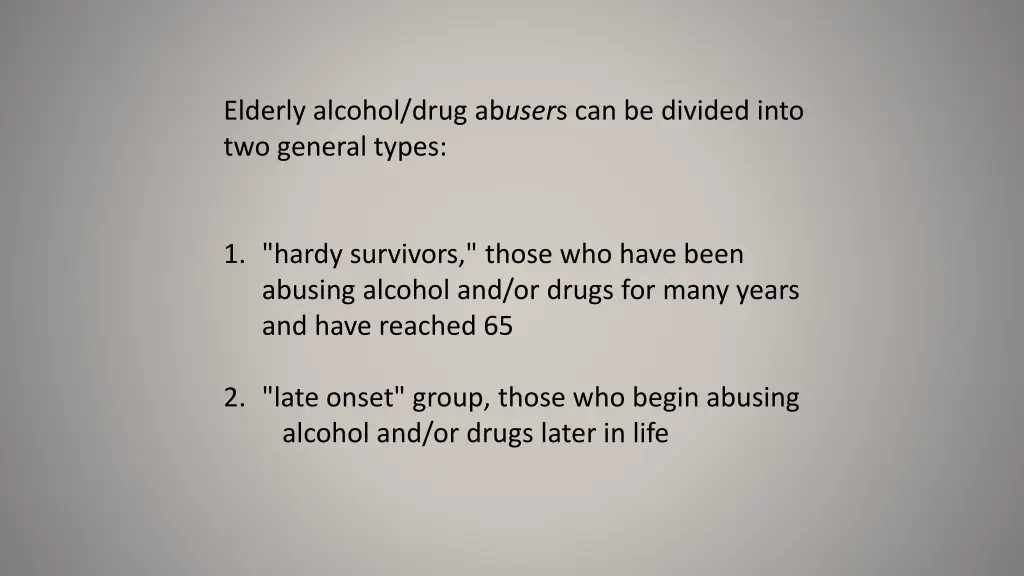elderly alcohol drug ab user s can be divided
