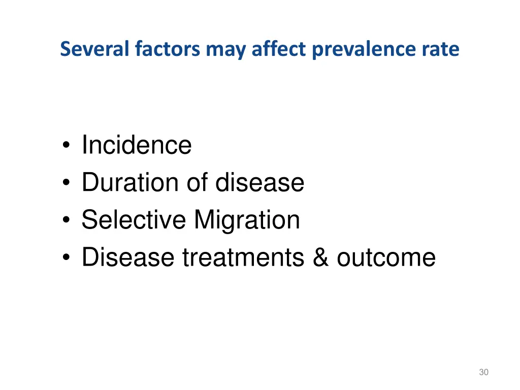 several factors may affect prevalence rate
