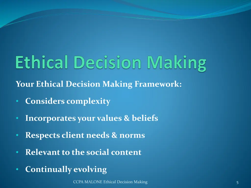 your ethical decision making framework