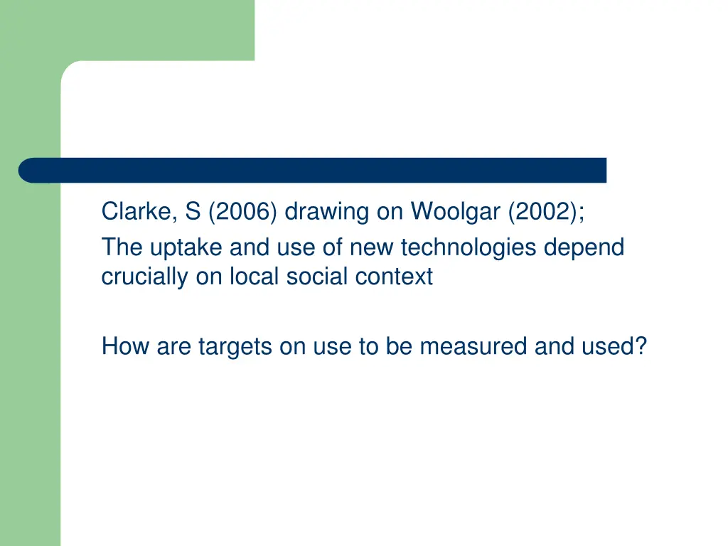 clarke s 2006 drawing on woolgar 2002 the uptake