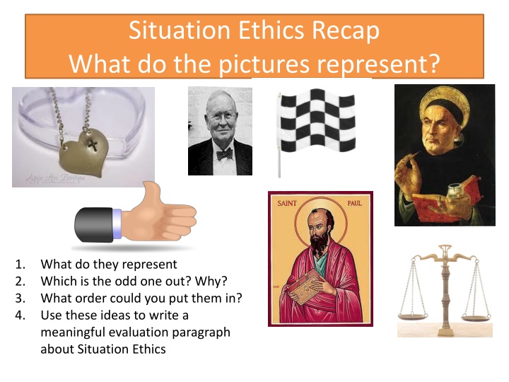 situation ethics recap what do the pictures