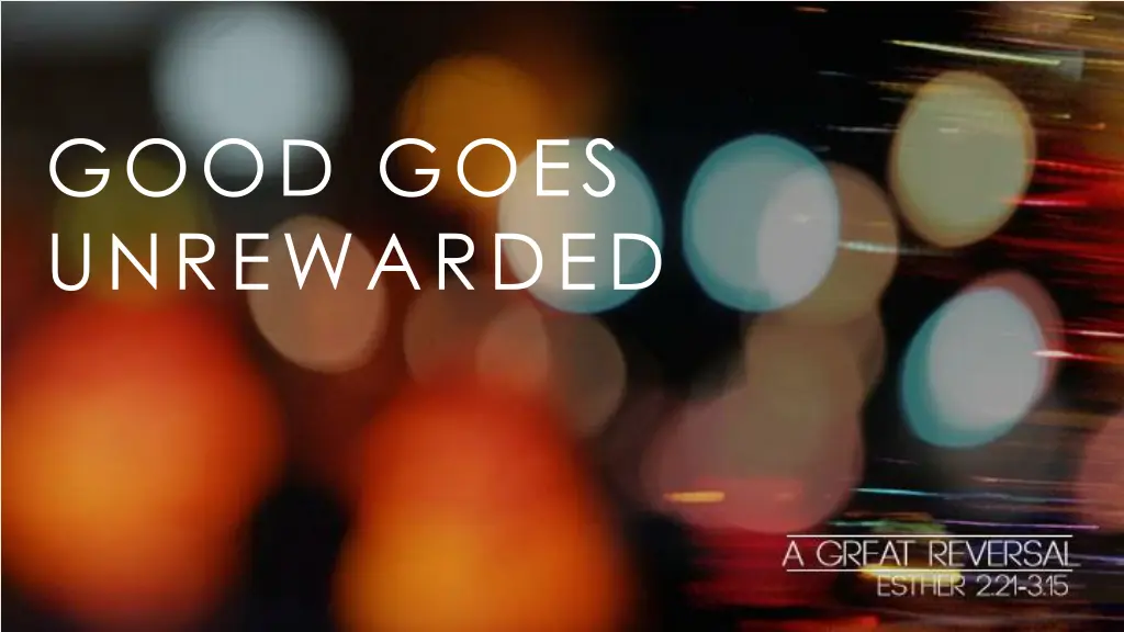good goes unrewarded