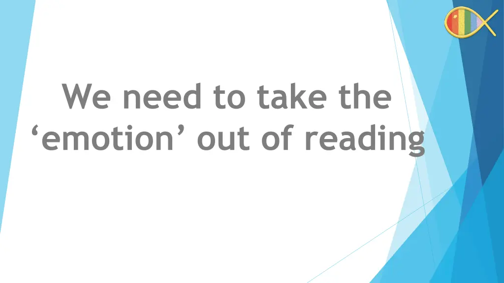 we need to take the emotion out of reading