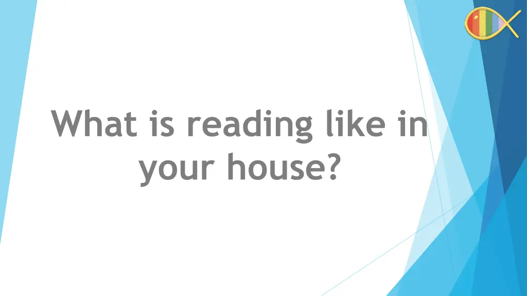 what is reading like in your house