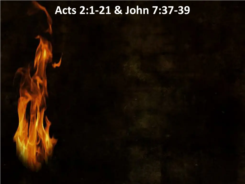 acts 2 1 21 john 7 37 39