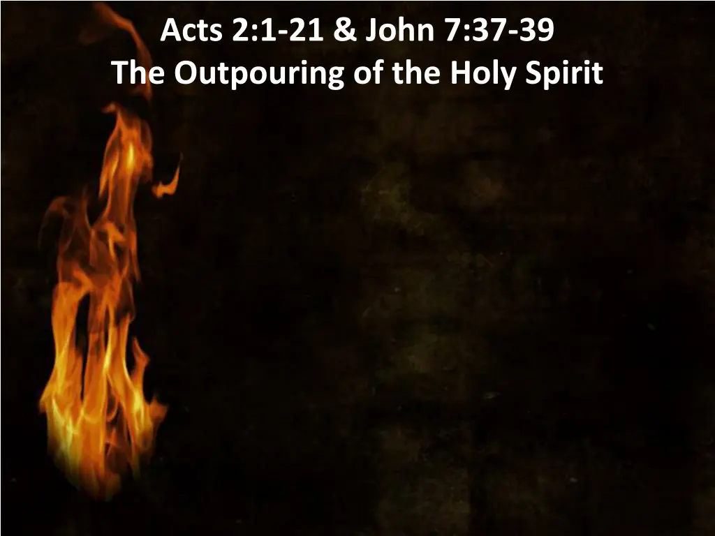 acts 2 1 21 john 7 37 39 the outpouring