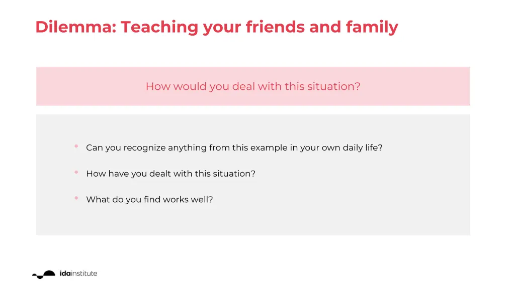 dilemma teaching your friends and family 1