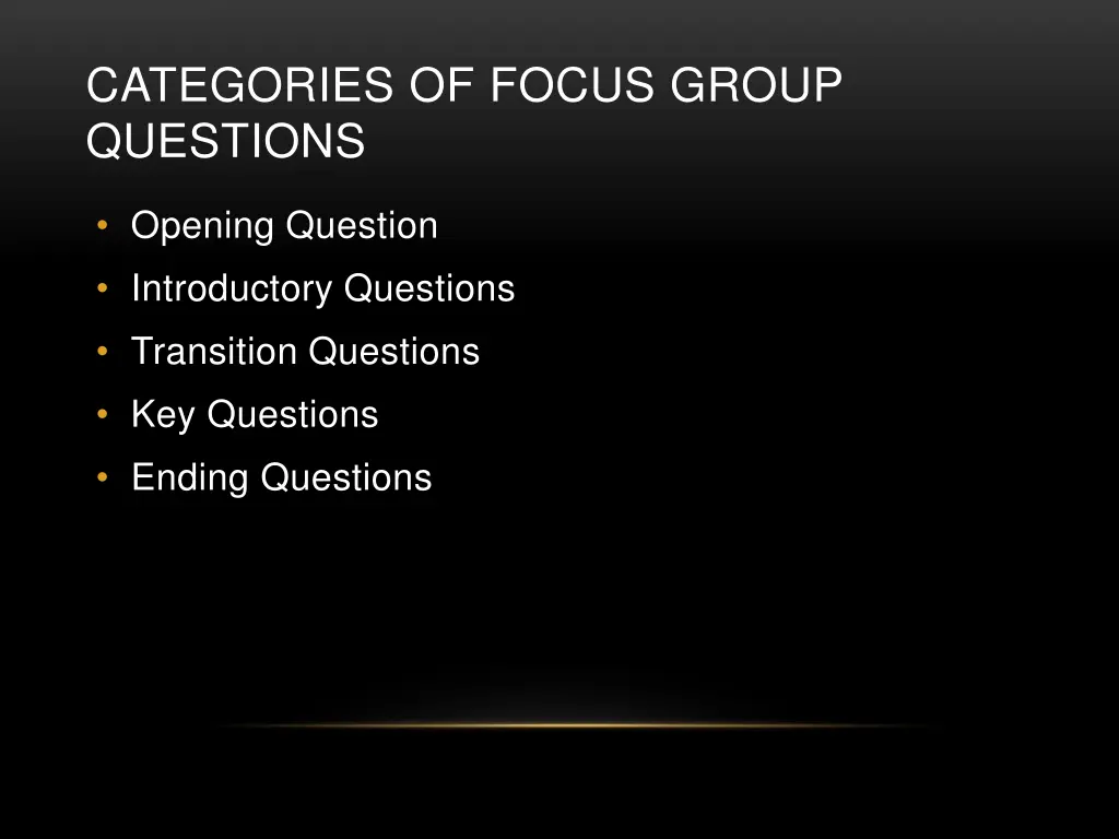 categories of focus group questions