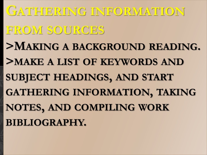 g athering information from sources m aking