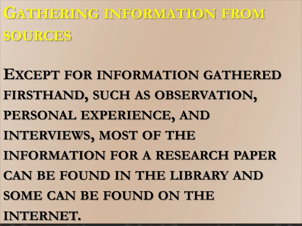 g athering information from sources