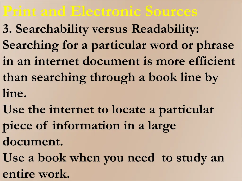 print and electronic sources 3 searchability 1