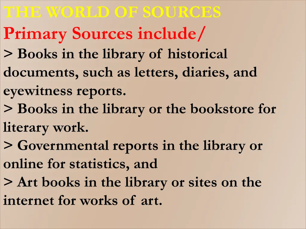 the world of sources primary sources include