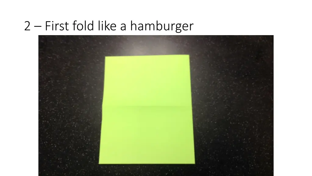 2 first fold like a hamburger