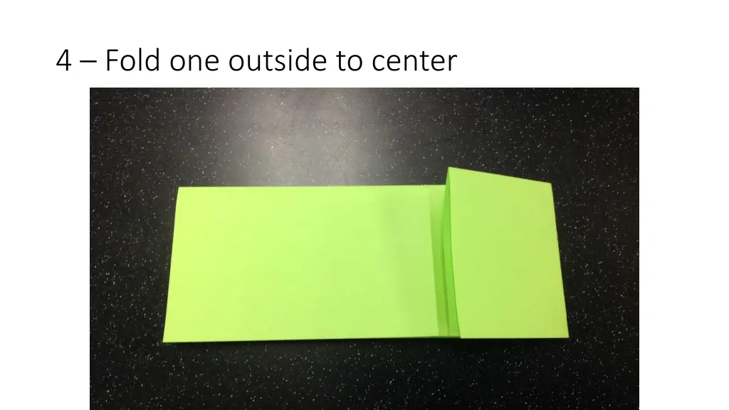 4 fold one outside to center