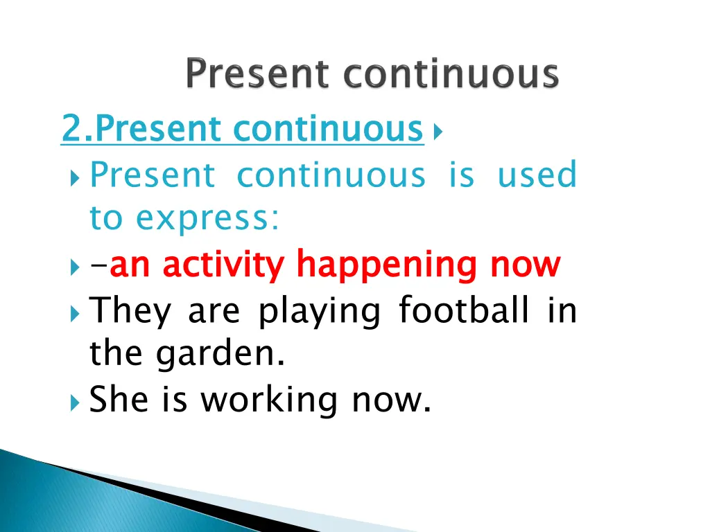 2 2 present continuous present continuous is used