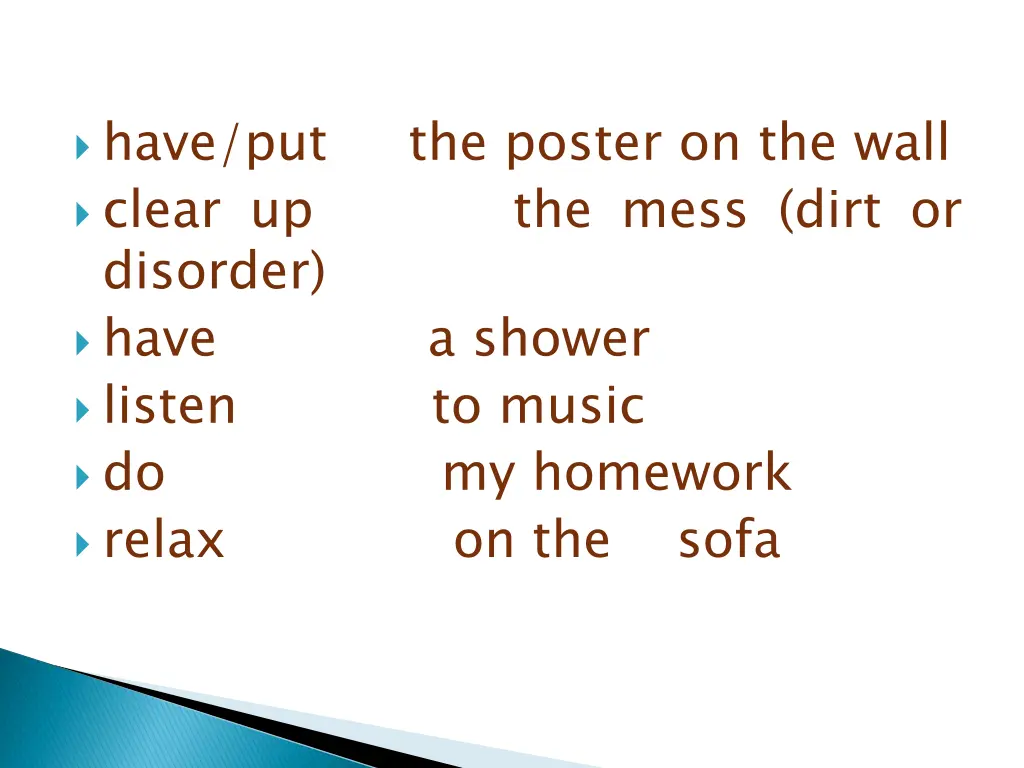 have put clear up disorder have listen do relax