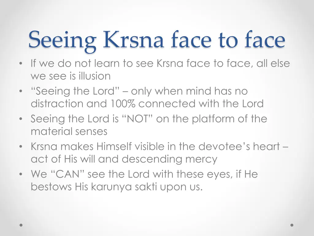 seeing krsna face to face if we do not learn