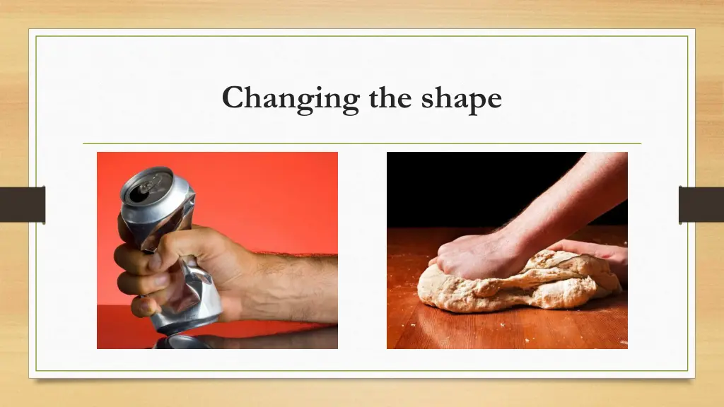 changing the shape