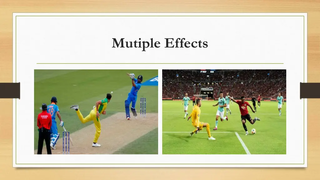 mutiple effects