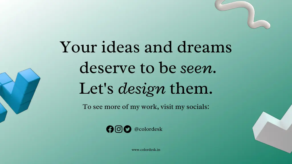 your ideas and dreams deserve to be seen