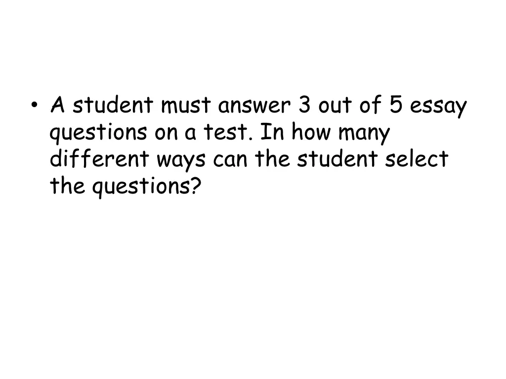 a student must answer 3 out of 5 essay questions