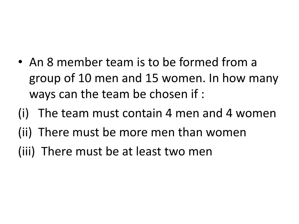 an 8 member team is to be formed from a group