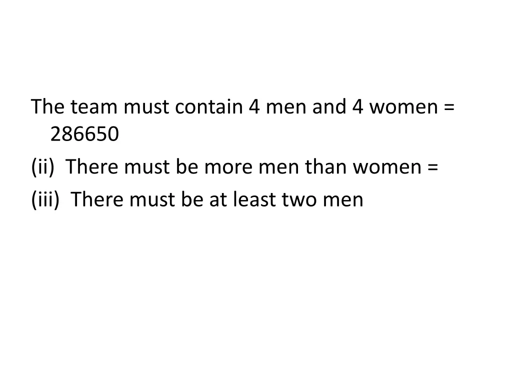the team must contain 4 men and 4 women 286650