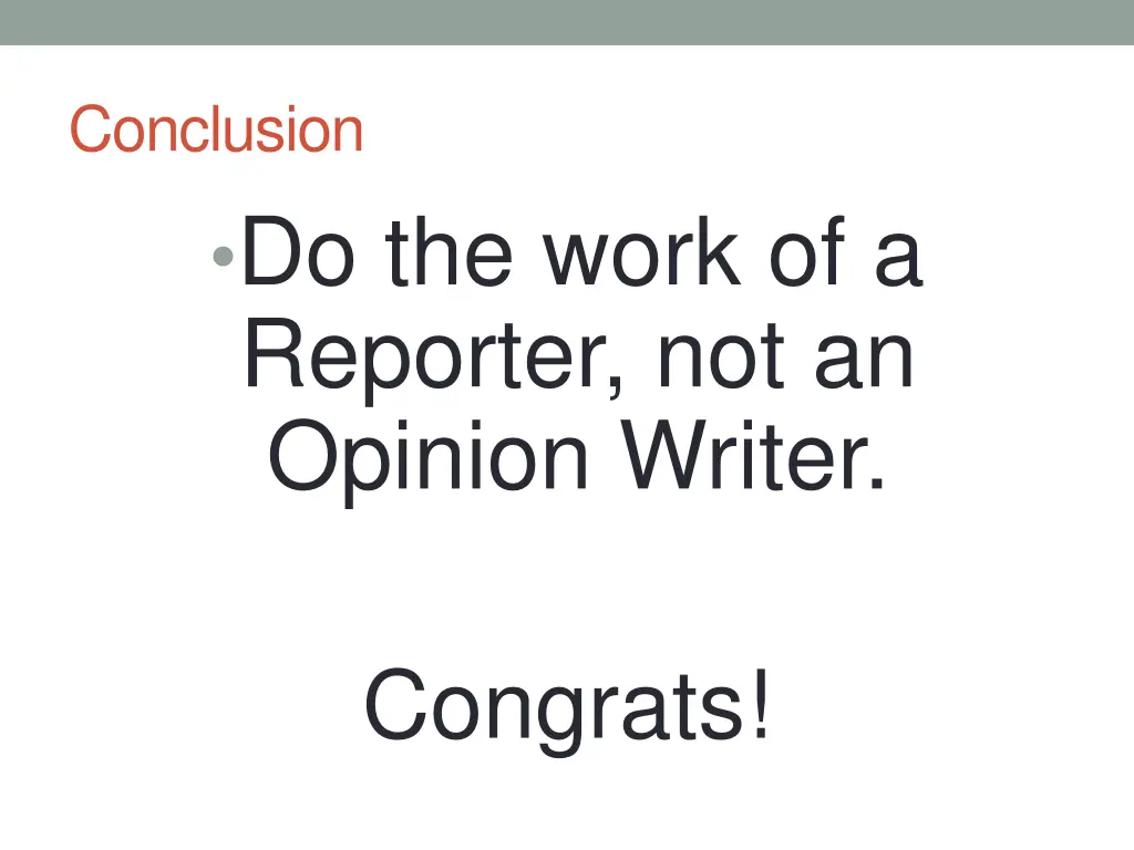 conclusion do the work of a reporter