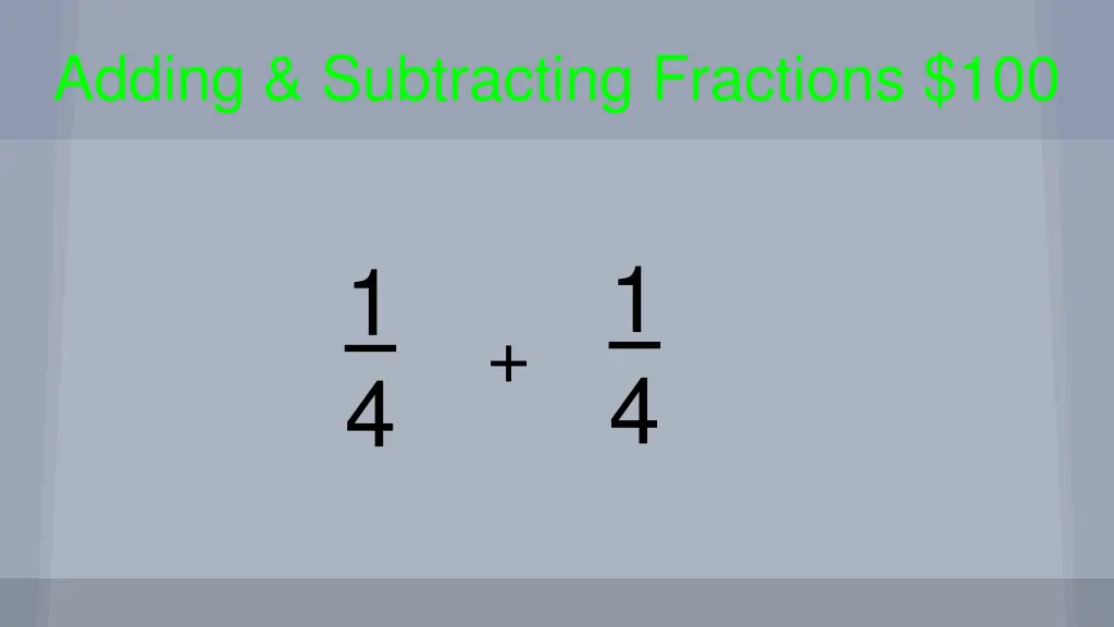 adding subtracting fractions 100