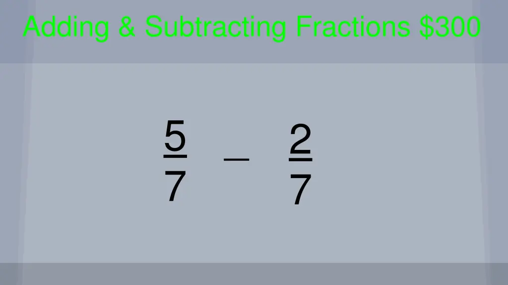 adding subtracting fractions 300