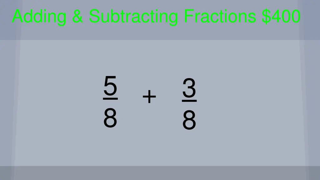 adding subtracting fractions 400