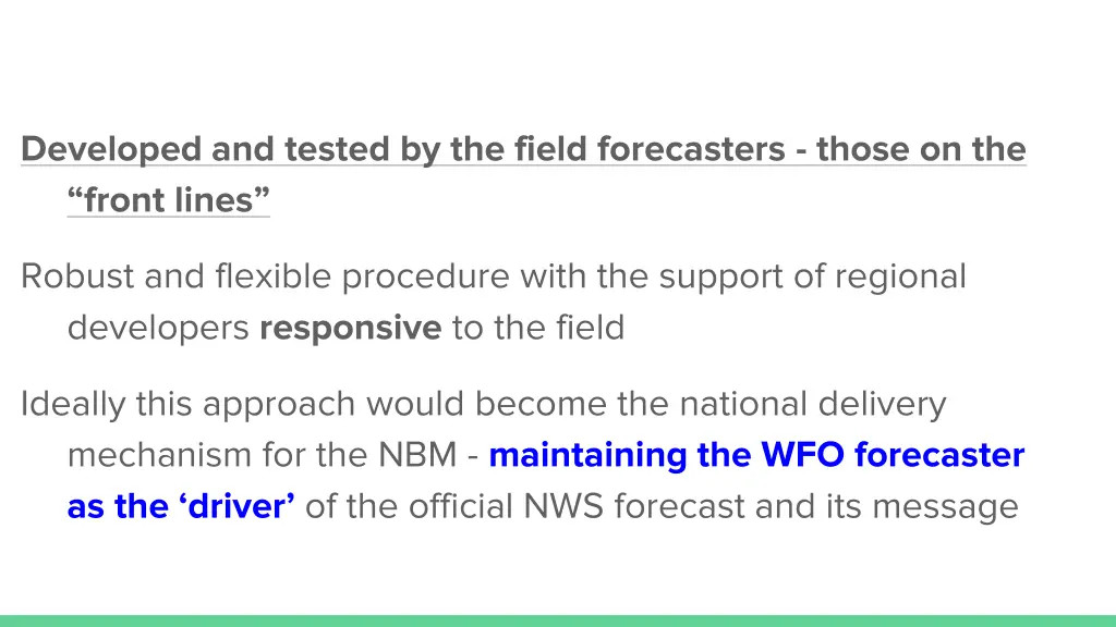 developed and tested by the field forecasters
