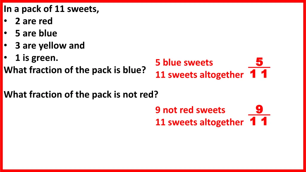 in a pack of 11 sweets 2 are red 5 are blue