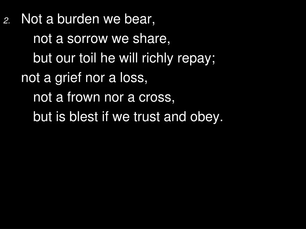 2 not a burden we bear not a sorrow we share