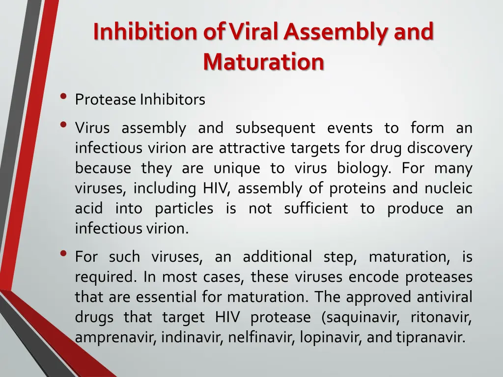 inhibition of viral assembly and maturation