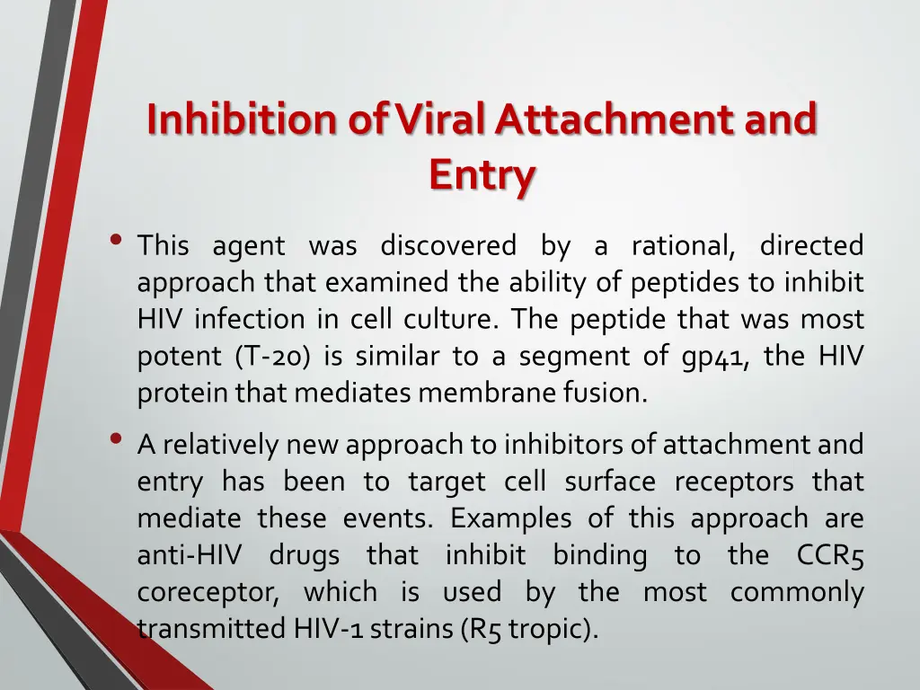 inhibition of viral attachment and entry this