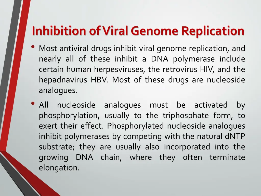 inhibition of viral genome replication most